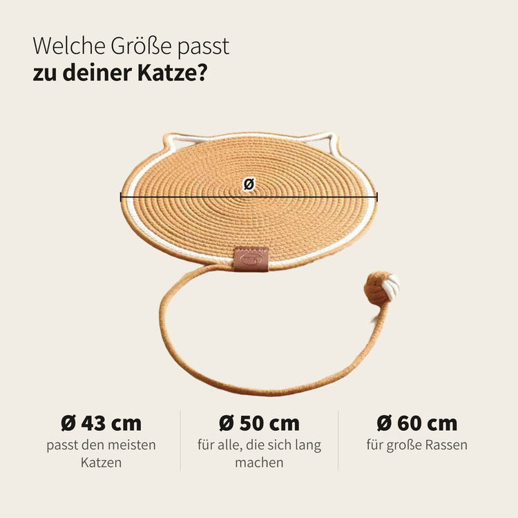 Welche Größe passt zu deiner Katze? Instinkt Matte Ø 43 cm passt den meisten Katzen, Ø 50 cm für alle, die sich lang machen, Ø 60 cm für große Rassen